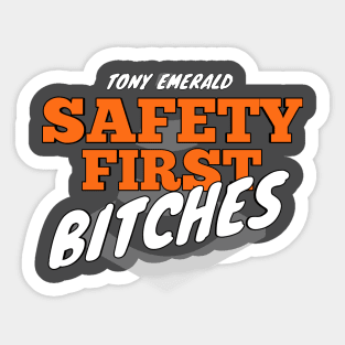 just got real/saftey first Sticker